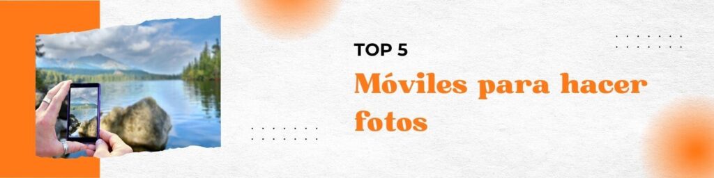 móviles para hacer fotos